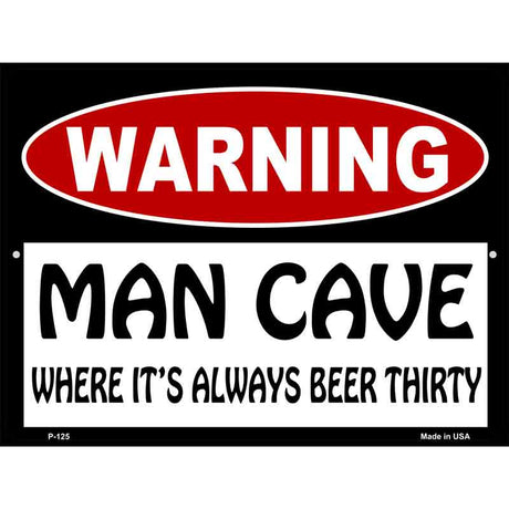 Man Cave Its Always Beer Thirty Metal Novelty Parking Sign 9" x 12" (P)