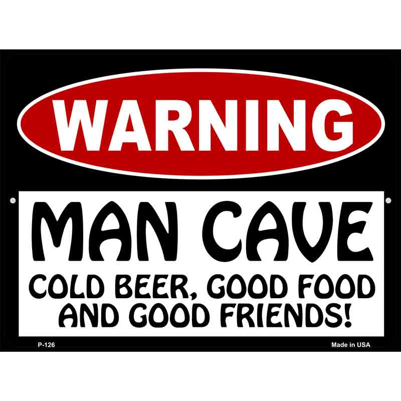 Man Cave Cold Beer Good Friends Metal Novelty Parking Sign 9" x 12" (P)