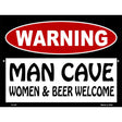 Man Cave Women And Beer Welcome Metal Novelty Parking Sign 9" x 12" (P)