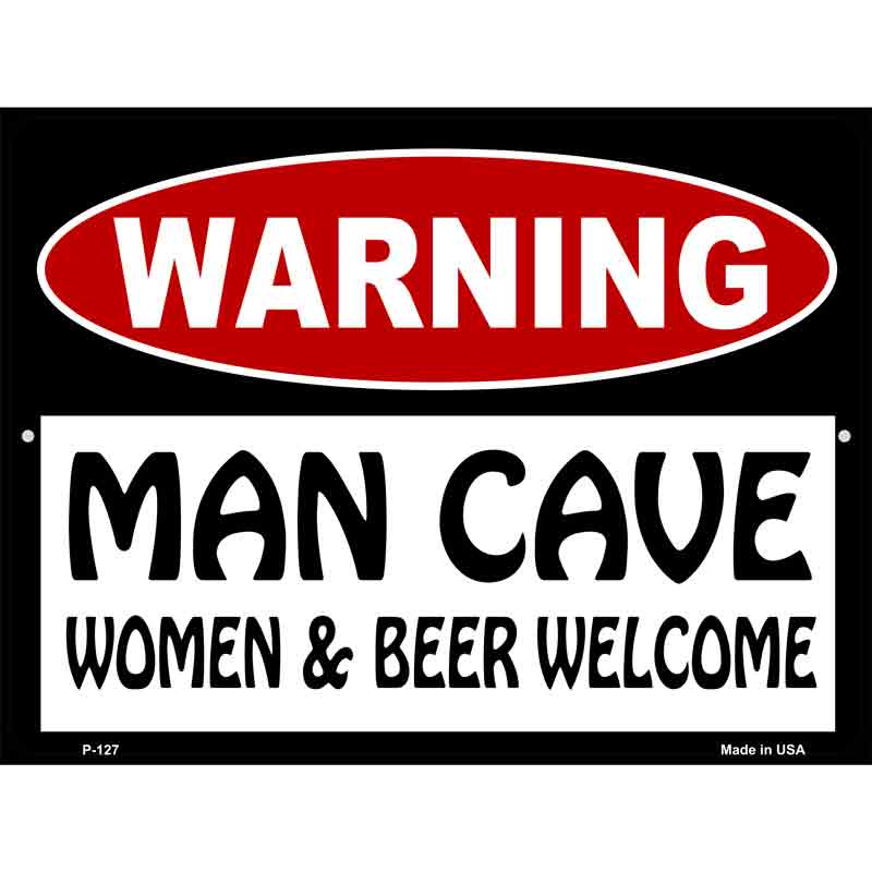 Man Cave Women And Beer Welcome Metal Novelty Parking Sign 9" x 12" (P)