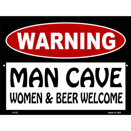 Man Cave Women And Beer Welcome Metal Novelty Parking Sign 9" x 12" (P)