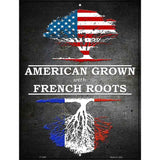 American Grown French Roots Metal Novelty Parking Sign 9" x 12" (P)