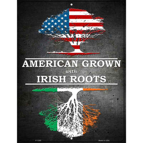 American Grown Irish Roots Metal Novelty Parking Sign 9" x 12" (P)