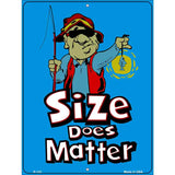 Size Does Matter Metal Novelty Parking Sign 9" x 12" (P)