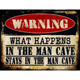 In The Man Cave Metal Novelty Parking Sign 9" x 12" (P)