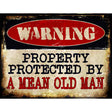 A Mean Old Man Metal Novelty Parking Sign 9" x 12" (P)