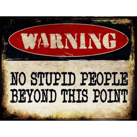 No Stupid People Metal Novelty Parking Sign 9" x 12" (P)