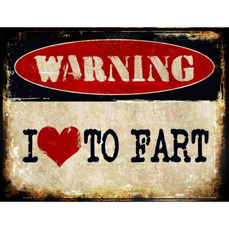 I Love To Fart Metal Novelty Parking Sign 9" x 12" (P)