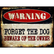 Forget The Dog Metal Novelty Parking Sign 9" x 12" (P)