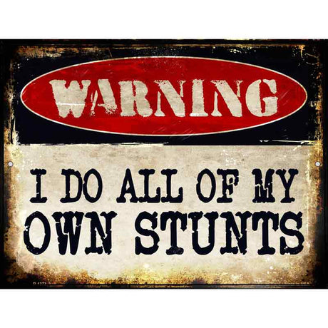 I Do Own Stunts Metal Novelty Parking Sign 9" x 12" (P)