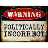 Politically Incorrect Metal Novelty Parking Sign 9" x 12" (P)