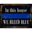 We Bleed Blue Metal Novelty Parking Sign 9" x 12" (P)