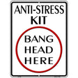 Anti-Stress Kit Metal Novelty Parking Sign 9" x 12" (P)