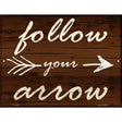 Follow Your Arrow Metal Novelty Parking Sign 9" x 12" (P)