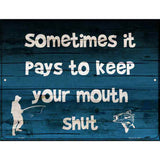 Keep Your Mouth Shut Metal Novelty Parking Sign 9" x 12" (P)