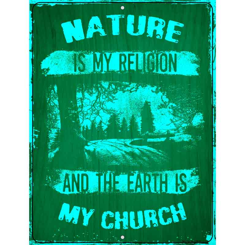 Nature Is My Church Metal Novelty Parking Sign 9" x 12" (P)