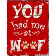 Had Me At Woof Metal Novelty Parking Sign 9" x 12" (P)