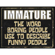 Immature Metal Novelty Parking Sign 9" x 12" (P)