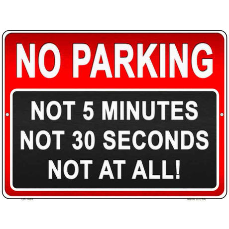 No Parking At All Metal Novelty Parking Sign 9" x 12" (P)