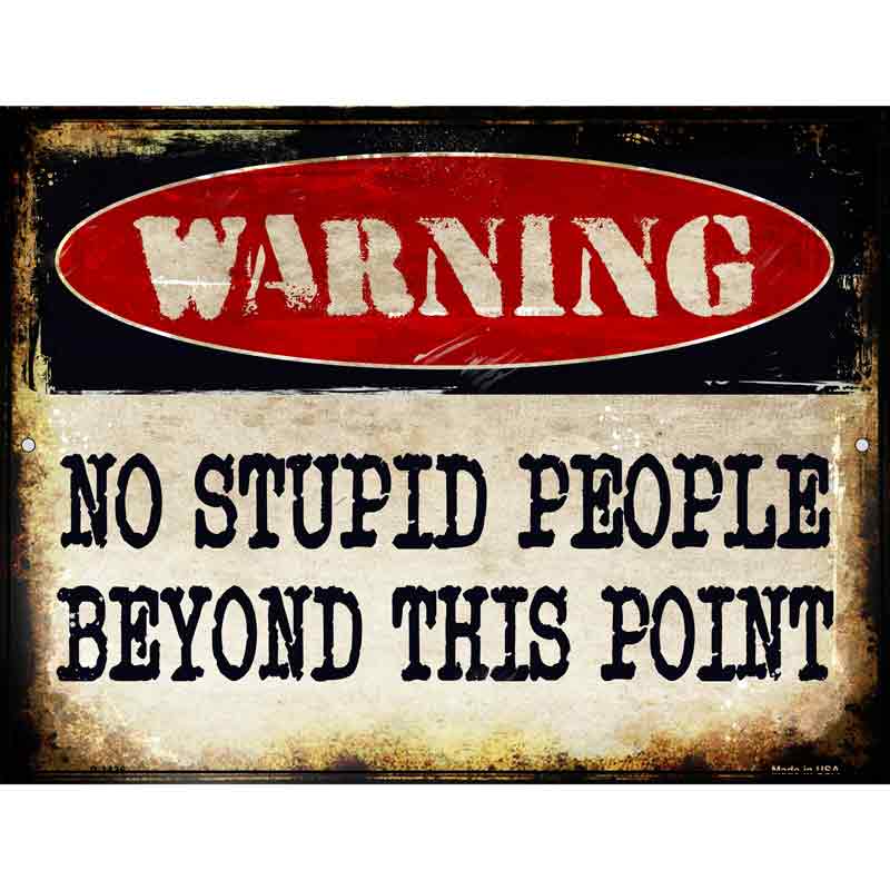 No Stupid People Metal Novelty Parking Sign P-1436 9" x 12" (P)