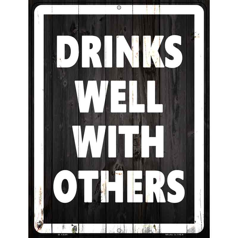 Drinks Well With Others Metal Novelty Parking Sign 9" x 12" (P)