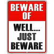 Well Just Beware Metal Novelty Parking Sign 9" x 12" (P)