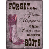 Forget Glass Slippers Metal Novelty Parking Sign 9" x 12" (P)