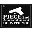 Piece 2nd Amendment Be With You Metal Novelty Parking Sign 9" x 12" (P)