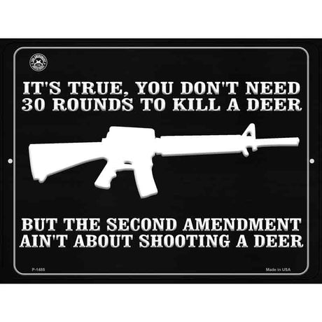 Aint About Shooting A Deer Metal Novelty Parking Sign 9" x 12" (P)