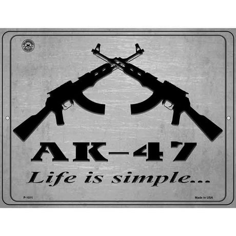 AK-47 Life Is Simple Metal Novelty Parking Sign 9" x 12" (P)