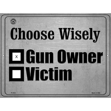 Choose Wisely Metal Novelty Parking Sign 9" x 12" (P)