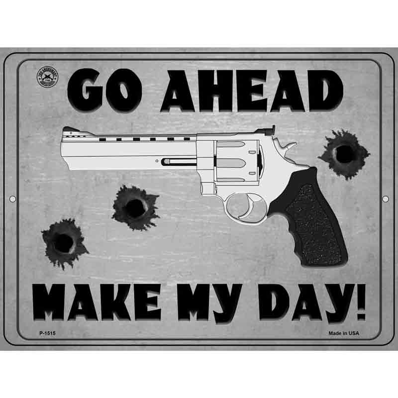 Go Ahead Make My Day Metal Novelty Parking Sign 9" x 12" (P)