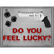 Do You Feel Lucky Metal Novelty Parking Sign 9" x 12" (P)