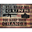 Ill Keep My Guns You Keep Your Change Metal Novelty Parking Sign 9" x 12" (P)