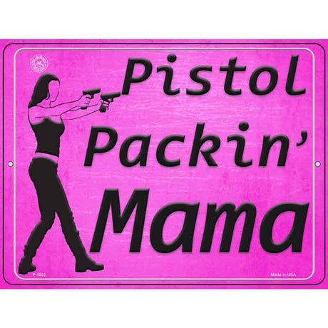 Pistol Packin Mama Metal Novelty Parking Sign 9" x 12" (P)