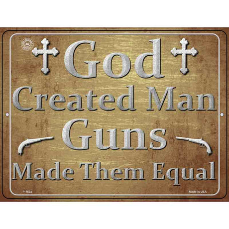 God Created Man Guns Made Them Equal Metal Novelty Parking Sign 9" x 12" (P)