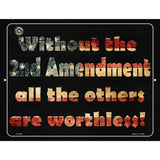 Without 2nd Amendment All Others Are Worthless Wholesale Metal Novelty Parking Sign