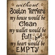 Without Boston Terriers My House Would Be Clean Metal Novelty Parking Sign 9" x 12" (P)