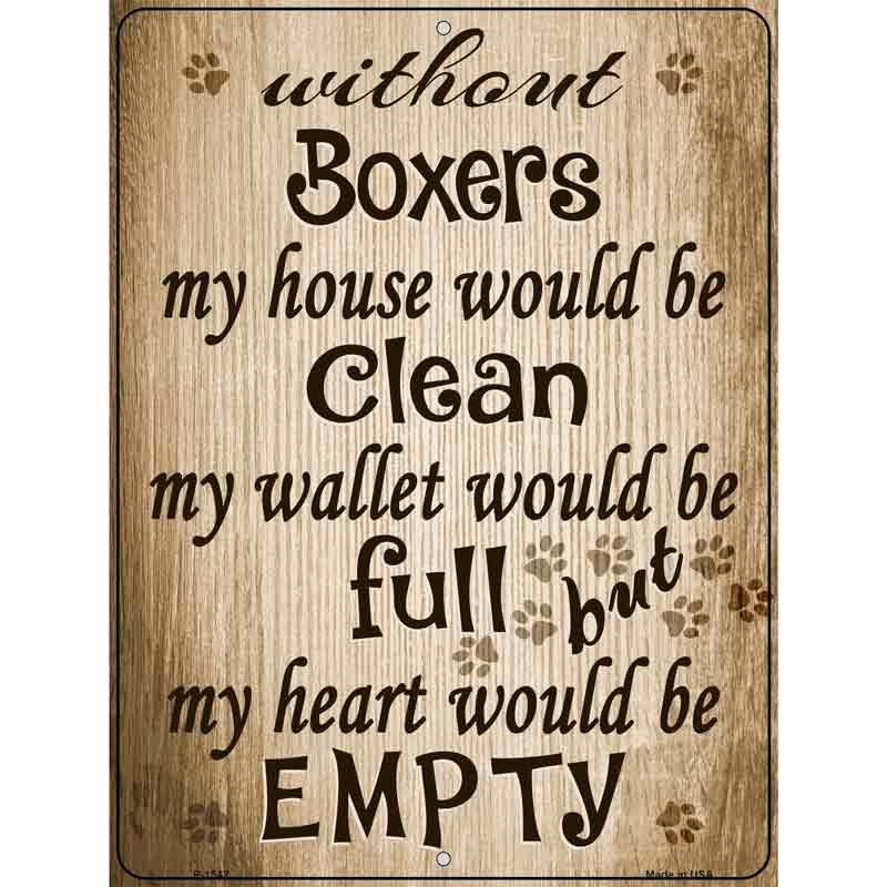 Without Boxers My House Would Be Clean Metal Novelty Parking Sign 9" x 12" (P)