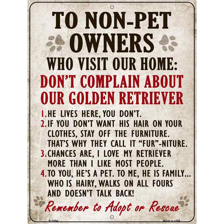 To Non-Pet Owners Dont Complain About Our Golden Retriever Metal Novelty Parking Sign 9" x 12" (P)