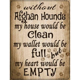 Without Afghan Hounds My House Would Be Clean Metal Novelty Parking Sign 9" x 12" (P)