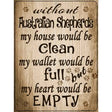 Without Australian Shepherds My House Would Be Clean Metal Novelty Parking Sign 9" x 12" (P)