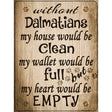 Without Dalmations My House Would Be Clean Metal Novelty Parking Sign 9" x 12" (P)