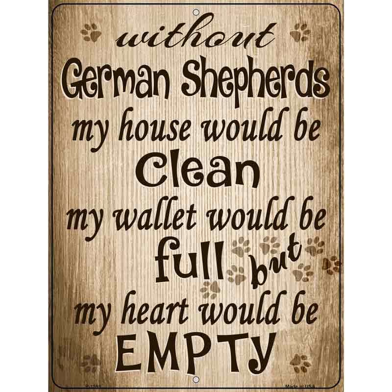 Without German Shepherd My House Would Be Clean Metal Novelty Parking Sign 9" x 12" (P)