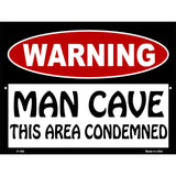 Man Cave This Area Condemned Metal Novelty Parking Sign 9" x 12" (P)