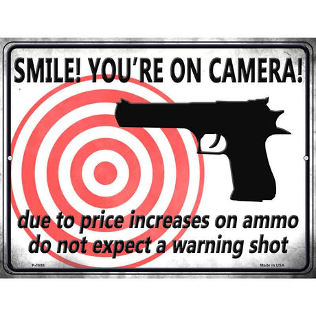 Smile! Youre On Camera! Do Not Expect A Warning Shot Parking Sign Metal Novelty 9" x 12" (P)