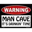 Man Cave Its Drinkin Time Metal Novelty Parking Sign 9" x 12" (P)