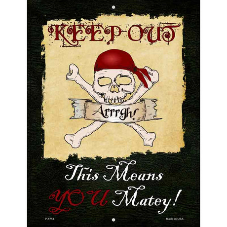 Keep Out Matey Novelty Parking Sign 9" x 12" (P)