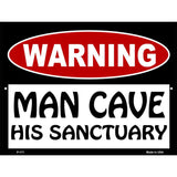 Man Cave His Sanctuary Metal Novelty Parking Sign 9" x 12" (P)