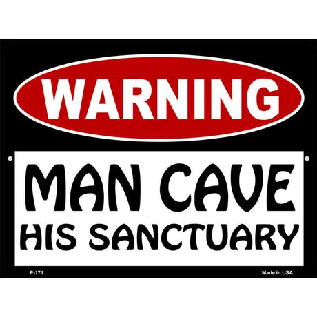 Man Cave His Sanctuary Metal Novelty Parking Sign 9" x 12" (P)